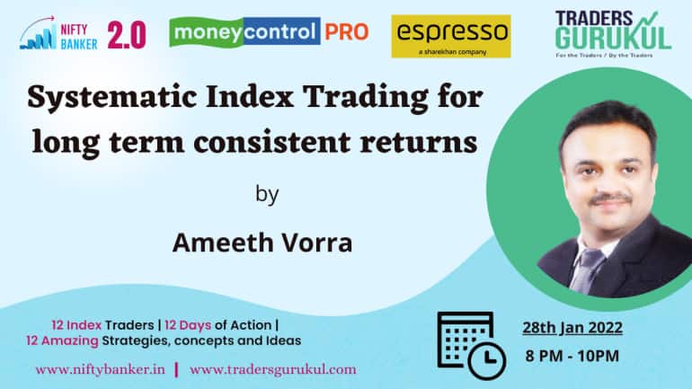 Moneycontrol PRO & Espresso present Nifty Banker 2.0 on Friday, 28th January, at 8 pm, with Ameeth Vorra on “Systematic Index Trading for long term consistent returns”